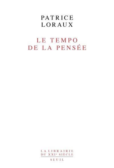 Patrice Loraux: Le tempo de la pensée (French language, 1993, Editions du Seuil)