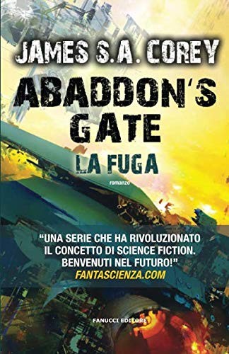 James S.A. Corey: Abaddon's Gate. La fuga (Paperback, Italian language, Fanucci)