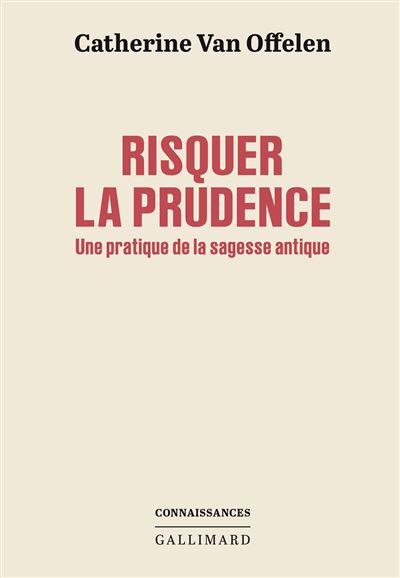 Catherine Van Offelen: Risquer la prudence (Paperback, French language, 2025, Gallimard)