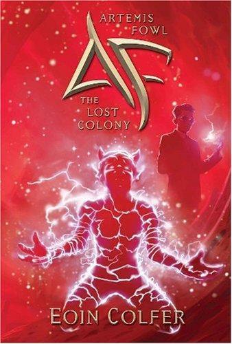 Eoin Colfer, Eoin Colfer: Artemis Fowl : the lost colony (2006)