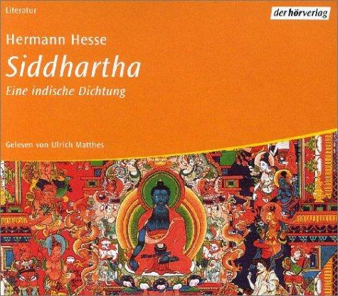 Hermann Hesse, Ulrich Matthes: Siddhartha. 4 CDs. Eine indische Dichtung. (AudiobookFormat, 2002, Dhv der Hörverlag)