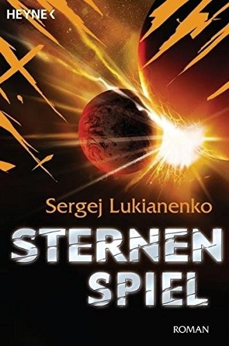 Sergej Lukianenko: Sternenspiel (Paperback, 2009, Wilhelm Heyne Verlag, Heyne Verlag)