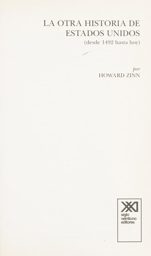 Howard Zinn, H. Zinn: La otra historia de los Estados Unidos (Spanish language, 1999, Siglo Veintiuno)