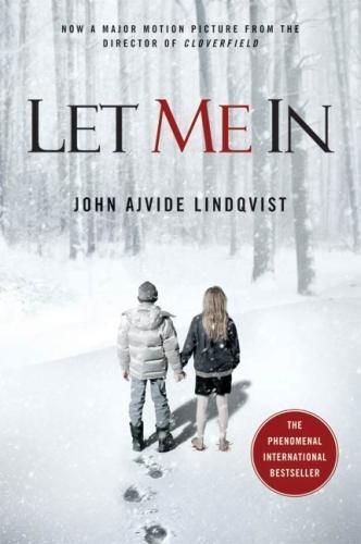 John Ajvide Lindqvist, John Ajvide Lindqvist, Ebba Segerberg: Let Me In (2010, St. Martin's Press)