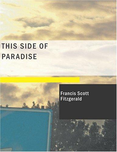 F. Scott Fitzgerald: This Side of Paradise (Large Print Edition) (2007, BiblioBazaar)