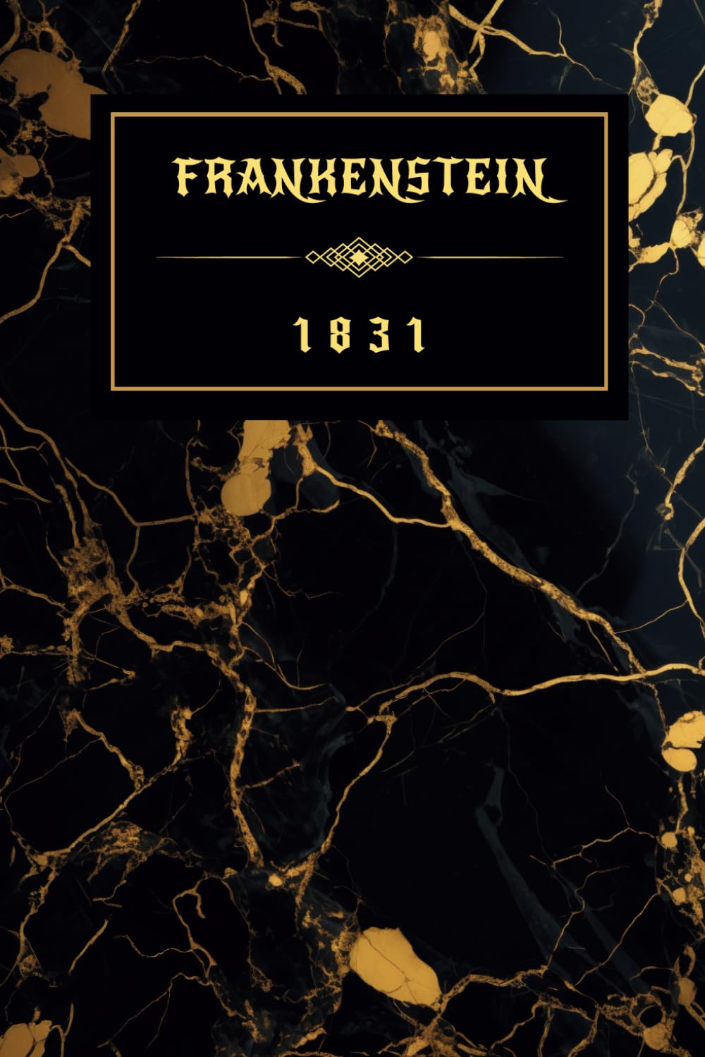 Mary Shelley: Frankenstein: Mary Shelley 1831 Edition (2017)