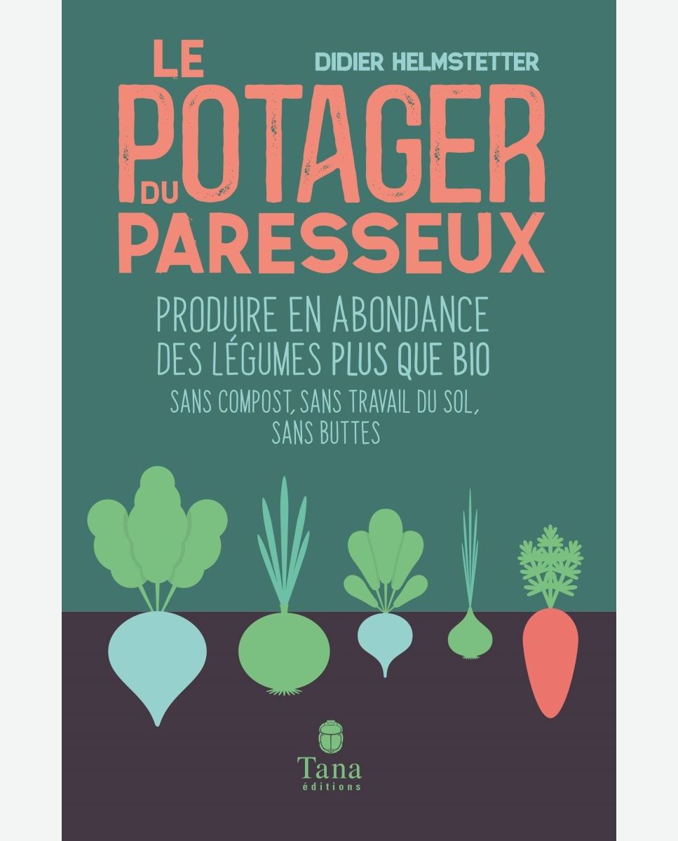 Didier Helmstetter: Le potager du paresseux (French language, 2018, Tana)